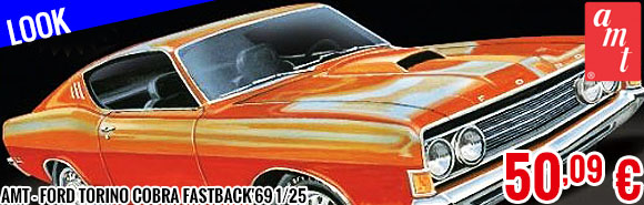 Look - AMT - Ford Torino Cobra Fastback'69 1/25