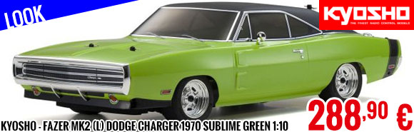 Look - Kyosho - Fazer MK2 (L) Dodge Charger 1970 Sublime Green 1:10 Readyset