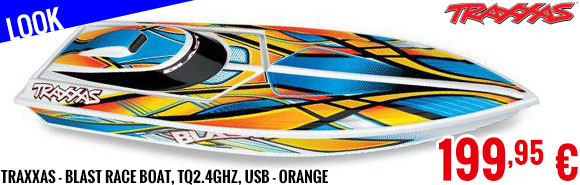 Look - Traxxas - Blast Race Boat, TQ2.4GHz, USB - Orange