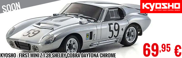 Soon - Kyosho - First Mini-Z 1:28 Shelby Cobra Daytona Chrome