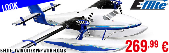 Look - E-Flite - Twin Otter PNP with floats