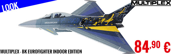 Look - Multiplex - BK Eurofighter Indoor Edition