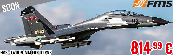 Soon - FMS - Twin 70mm EDF J11 PNP