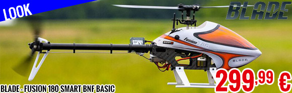 Look - Blade - Fusion 180 Smart BNF Basic