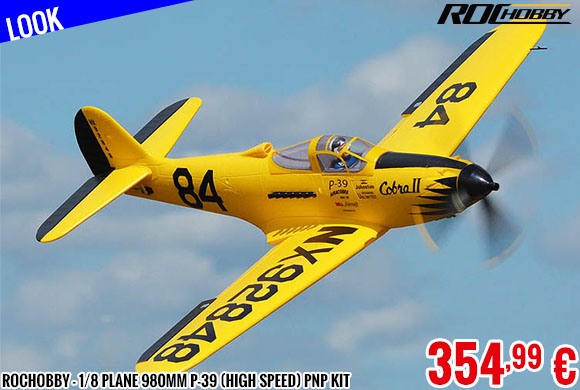 Look - RocHobby - 1/8 Plane 980mm P-39 (high speed) PNP Kit