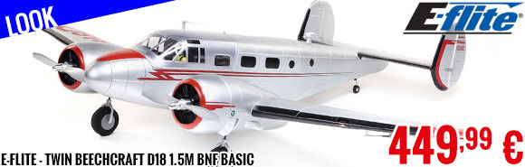 Look - E-Flite - Twin Beechcraft D18 1.5m BNF Basic