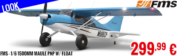 Look - FMS - 1/6 1500mm Maule PNP w/ Float