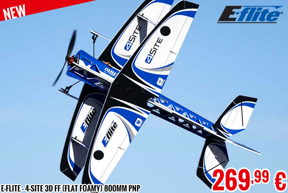 New - E-Flite - 4-Site 3D FF (Flat Foamy) 800mm PNP