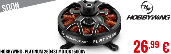 Soon - Hobbywing - Platinum 2604SL Motor 1500kV