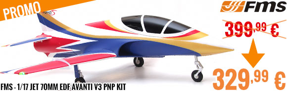 Soldes - FMS - 1/17 Jet 70mm EDF Avanti V3 PNP kit