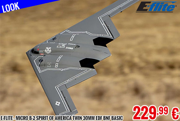 Look - E-Flite - Micro B-2 Spirit of America Twin 30mm EDF BNF Basic