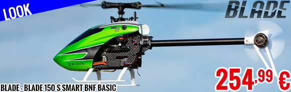 Look - Blade - Blade 150 S Smart BNF Basic
