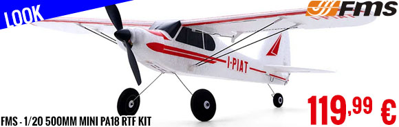 Look - FMS - 1/20 500mm Mini PA18 RTF kit