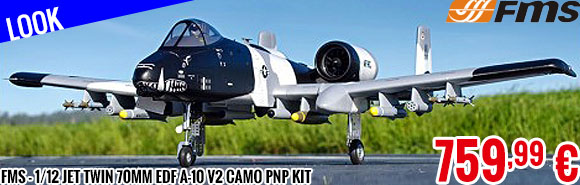 Look - FMS - 1/12 Jet Twin 70mm EDF A-10 V2 Camo PNP Kit