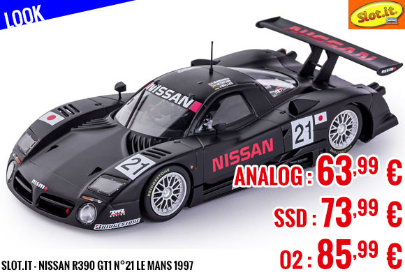 Look - Slot.it - Nissan R390 GT1 n°21 Le Mans 1997