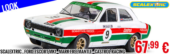 Look - Scalextric - Ford Escort MK1 - Mark Freemantle - Castrol Racing