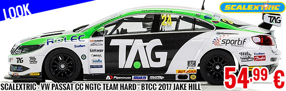 Look - Scalextric - VW Passat CC NGTC Team HARD - BTCC 2017 Jake Hill