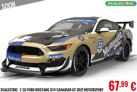 Soon - Scalextric - 1/32 Ford Mustang GT4 Canadian GT 2021 Motorsport