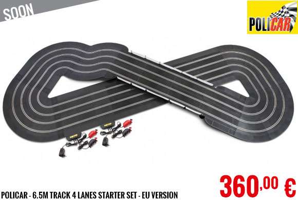 Soon - Policar - 6.5m Track 4 Lanes starter set - EU Version