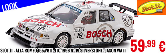 Look - Slot.it - Alfa Romeo 155 V6TI - ITC 1996 n°19 Silverstone - Jason Watt