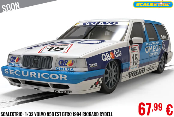 Soon - Scalextric - 1/32 Volvo 850 EST BTCC 1994 Rickard Rydell