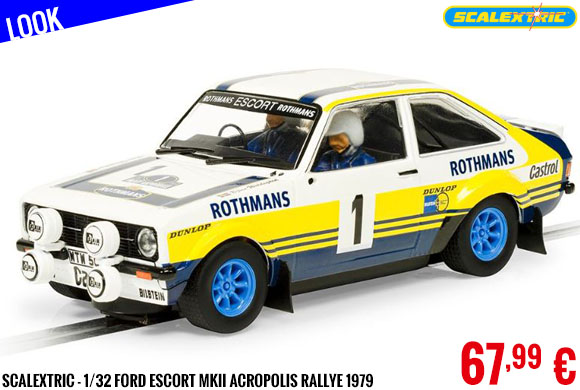 Look - Scalextric - 1/32 Ford Escort MkII Acropolis Rallye 1979