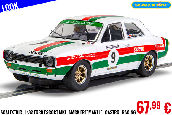 Look - Scalextric - 1/32 Ford Escort MK1 - Mark Freemantle - Castrol Racing