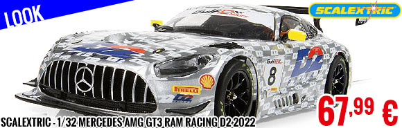 Look - Scalextric - 1/32 Mercedes AMG GT3 Ram Racing D2 2022