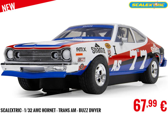 New - Scalextric - 1/32 AMC Hornet - Trans AM - Buzz Dwyer