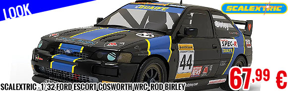 Look - Scalextric - 1/32 Ford Escort Cosworth WRC- Rod Birley