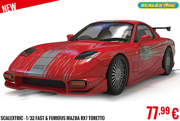 New - Scalextric - 1/32 Fast & Furious Mazda RX7 Toretto